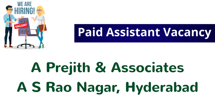 Paid Assistant Vacancy in A Prejith & Associates, Hyderabad