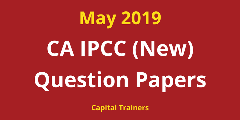 CA IPCC New Syllabus Question papers May 2019